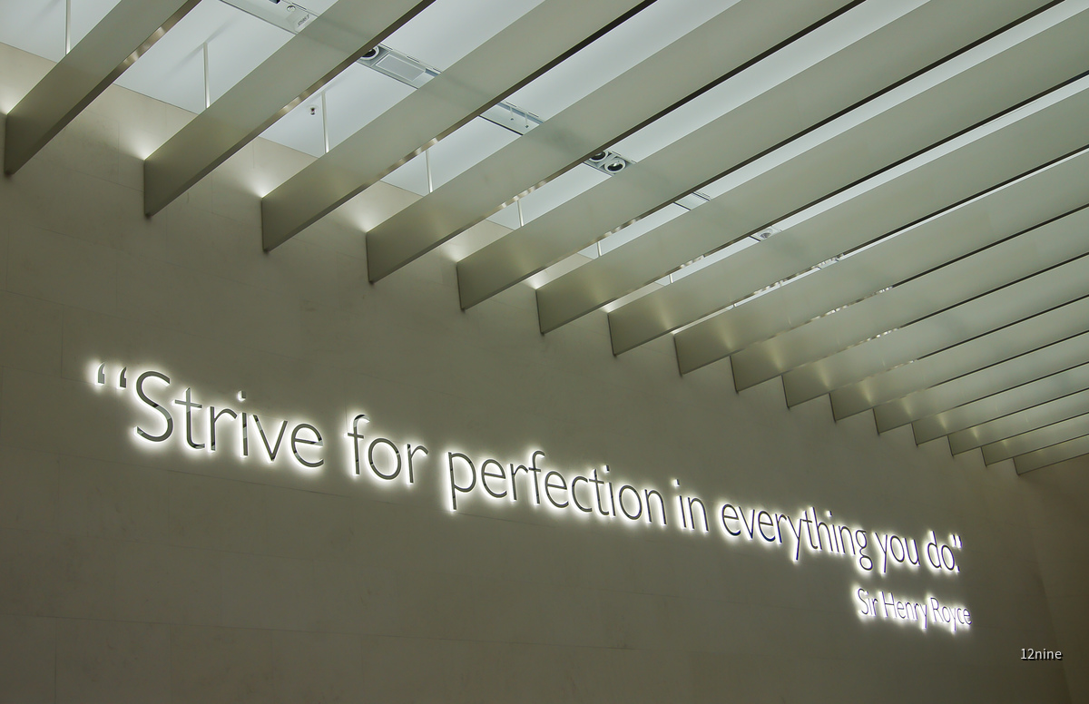 "Strive for perfection in everything you do."